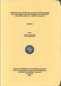 Meningkatkan Hasil Belajar IPA Materi Proses Daur Air Menggunakan Pendekatan Scientific Pada Siswa Kelas V-A SDN 012 Tarakan