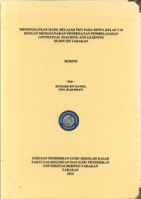 Meningkatkan Hasil Belajar PKN Pada Siswa Kelas V-D Dengan Menggunakan Pendekatan Pembelajaran Contextual Teaching And Learning Di SDN 029 Tarakan