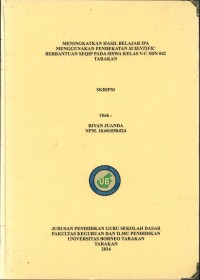 Meningkatkan Hasil Belajar IPA  Menggunakan Pendekatan Scientific Berbantuan SEQIP Pada Siswa Kelas V-C SDN 042 Tarakan
