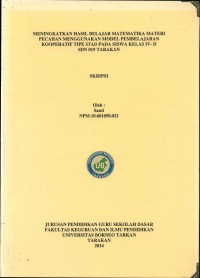 Meningkatkan Hasil Belajar Matematika Materi Pecahan Menggunakan Model Pembelajaran Kooperatif Tipe STAD Pada Siswa Kelas IV-D SDN 019 Tarakan