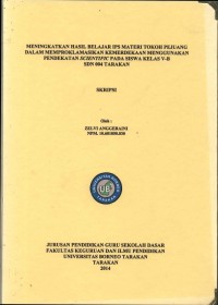 Meningkatkan Hasil Belajar IPS Materi Tokoh Pejuang Dalam Memproklamasikan Kemerdekaan Menggunakan Pendekatan Scientific Pada Siswa Kelas V-B SDN 004 Tarakan