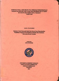 Hubungan Pola Asuh Orang Tua Terhadap Perkembangan Bahasa Dan Bicara Pada Anak Usia Prasekolah 4-6 Tahun Di Paud Pg Bias Kiddy Kota Tarakan Tahun 2013