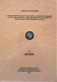 Asuhan Keperawatan Pada Klien Tn. H Dengan Masalah Utama Isolasi Sosial: Menarik Diri Di Ruang Teratai Rumah Sakit Umum Daerah Tarakan