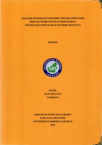 ANALISIS PENERAPAN METODE CPM DAN PERT PADA PROYEK PEMBANGUNAN PERUMAHAN (STUDI PADA PERUMAHAN MANDIRI REGENCY)
