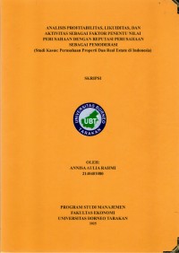 ANALISIS PROFITABILITAS, LIKUIDITAS, DAN AKTIVITAS SEBAGAI FAKTOR PENENTU NILAI PERUSAHAAN DENGAN REPUTASI PERUSAHAAN SEBAGAI PEMODERASI (Studi Kasus: Perusahaan Properti Dan Real Estate Di Indonesia)