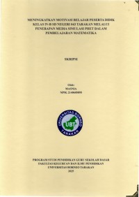 MENINGKATKAN MOTIVASI BELAJAR PESERTA DIDIK KELAS IV-B SD NEGERI 043 TARAKAN MELALUI PENERAPAN MEDIA SIMULASI PHET DALAM PEMBELAJARAN MATEMATIKA