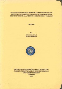 Pengaruh Penerapan Bimbingan Kelompok Untuk Meningkatkan Kematangan Pilihan Karir Siswa Kelas XI Teknik Alat Berat 1 SMK Negeri 2 Tarakan