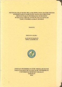 Meningkatkan Hasil Belajar Siswa Pada Materi Sistem Pemerintahan Kabupaten, Kota, Dan Provinsi Menggunakan Pendekatan Scientific Di Kelas IV SDN 011 Tanjung Palas Tengah Tahun Pembelajaran 2014/2015