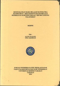 Meningkatkan Hasil Belajar Matematika Materi Sifat–Sifat Bangun Datar Melalui Pendekatan Scientific Kelas V SDN 003 Tanjung Palas Barat