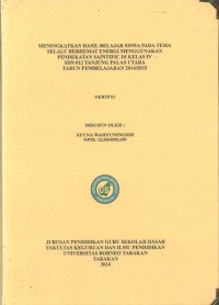 Meningkatkan Hasil Belajar Siswa Pada Tema Selalu Berhemat Energi Menggunakan Pendekatan Saintifik Di Kelas IV SDN 012 Tanjung Palas Utara Tahun Pembelajaran 2014/2015