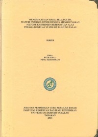 Meningkatkan Hasil IPA Materi Energi Listrik Dengan Menggunakan Metode Eksprimen Berbantuan Alat Peraga Di Kelas VI SDN 013 Tanjung Palas