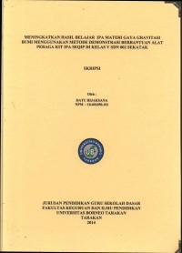 Meningkatkan Hasil Belajar IPA Materi Gaya Gravitasi Bumi Menggunakan Metode Demonstrasi Berbantuan Alat Peraga Kit IPA Seqip Di Kelas V SDN 002 Sekatak
