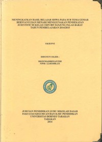 Meningkatkan Hasil Belajar Siswa Pada Sub Tema Gemar Bernyanyi Dan Menari Menggunakan Pendekatan Scientific Di Kelas I SDN 005 Tanjung Palas Barat Tahun Pembelajaran 2014/2015