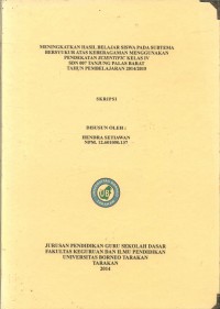 Meningkatkan Hasil Belajar Siswa Subtema Bersyukur Atas Keberagaman Menggunakan Pendekatan Scientific Di Kelas IV SDN 007 Tanjung Palas Barat Tahun Pembelajaran 2014-2015