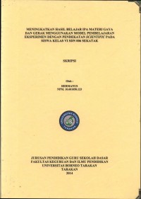 Meningkatkan Hasil Belajar IPA Materi Gaya Dan Gerak Menggunakan Model Pembelajaran Eksperimen Dengan Pendekatan Scientific Pada Siswa Kelas VI SDN 006 Sekatak