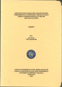 Meningkatkan Hasil Belajar IPS Materi Perkembangan Teknologi Menggunakan Media Gambar Di Kelas IV SDN 004 Kecamatan Peso