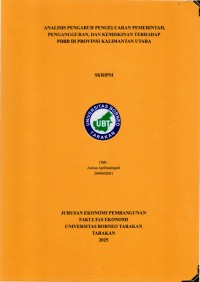 ANALISIS PENGARUH PENGELUARAN PEMERINTAH, PENGANGGURAN, DAN KEMISKINAN TERHADAP PDRB DI PROVINSI KALIMANTAN UTARA