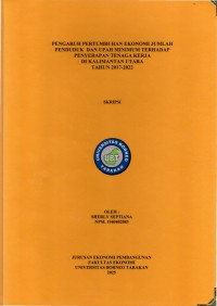 PENGARUH PERTUMBUHAN EKONOMI, JUMLAH PENDUDUK, DAN UPAH MINIMUM TERHADAP PENYERAPAN TENAGA KERJA DI KALIMANTAN UTARA TAHUN 2017-2022