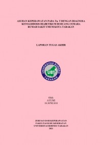 Asuhan Keperawatan pada Tn. T Dengan Diagnosa Ketoasidosis Diabetikum Di Ruang Cemara Rumah Sakit Umum Kota Tarakan