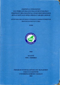 Emotional Intelegence  Dan Work Life Balance Dalam Meningkatkan Perspektif Organizational Citizenship Behaviour Dengan Kepuasan Kerja Sebagai Variabel Mediasi  (Studi Pada Pegawai Kantor UPT Bapenda Pemprov Kaltara)