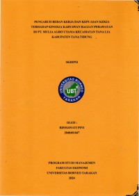 Pengaruh Beban Kerja Dan Kepuasan Kerja Terhadap Kinerja Karyawan Bagian Perawatan Di PT Mulia Agro Utama Kecamatan Tana Lia Kabupaten Tana Tidung