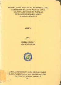 Meningkatkan Prestasi Belajar Matematika Pada Materi Bilangan Pecahan Siswa Kelas IVA SD Negeri 009 Tarakan Dengan Menggunakan Model Snowball Throwing