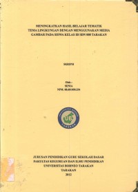 Meningkatkan Hasil Belajar Tematik Tema Lingkungan Dengan Menggunakan Media Gambar Pada Siswa Kelas IB SDN 008 Tarakan