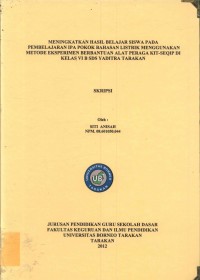 Meningkatkan Hasil Belajar Siswa Pada Pembelajaran IPA Pokok Bahasan Listrik Menggunakan Metode Eksperimen Berbantuan Alat Peraga KIT-SEQIP Di Kelas VI B SDS Yaditra Tarakan