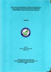 Pengaruh Penambahan Tepung Buah Pepaya (Carica papaya) Pada Pakan Buatan Terhadap Pertumbuhan Ikan Lele (Clarias gariepinus)