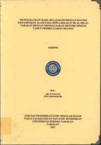 Meningkatkan Hasil Belajar IPS Dengan Materi Kenampakan Alam Pada Siswa Kelas IV SD Al-Hilal Tarakan Dengan Menggunakan Metode Diskusi Tahun Pembelajaran 2011/2012