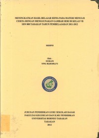 Meningkatkan Hasil Belajar Siswa Pada Materi Menulis Cerita Dengan Menggunakan Gambar Seri Di Kelas VB SDN 008 Tarakan Tahun Pembelajaran 2011-2012