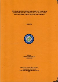 Pengaruh Stres Kerja Dan Disiplin Terhadap Kinerja Karyawan Perusahaan Daerah Air Minum (PDAM) Tirta Alam Kota Tarakan