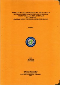Pengaruh Sarana Pendukung, Budaya, Dan Motivasi Terhadap Intensi Knowledge Sharing Dalam Implementasi E-Learning  (Studi Pada : Dosen Universitas Borneo Tarakan)
