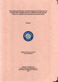 PENGARUH KONSELING NUTRISI TERHADAP PENINGKATAN PENGETAHUAN KEBUTUHAN NUTRISI PADA IBU HAMIL DENGAN ANEMIA DI PUSKESMAS KARANG REJO