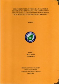 PERAN PERTUMBUHAN PERUSAHAAN DAN RISIKO BISNIS DALAM MENINGKATKAN NILAI PERUSAHAAN DENGAN KEBIJAKAN DIVIDEN SEBAGAI PEMODERASI PADA PERUSAHAAN SEKTOR ENERGI INDONESIA