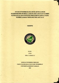 Studi Etnomikologi Jenis-Jenis Jamur Makroskopis Di Desa Labang Kecamatan Lcumbis Pansiangan Dan Potensi Implementasinya Pada Pembelajaran Biologi SMA Kelas X