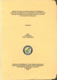 Profil Sarana Dan Prasarana Pendidikan Jasmani, Olahraga Dan Kesehatan Di Sekolah Dasar Negeri Se-Kelurahan Karang Anyar Pantai Kota Tarakan