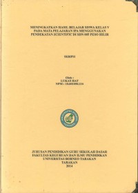 Meningkatkan Hasil Belajar Siswa Kelas V Pada Mata Pelajaran IPA Menggunakan Pendekatan Scientific Di SDN 005 Peso Hilir