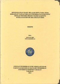 Meningkatkan Hasil Belajar Siswa Pada Tema Kerajinan Tangan Melalui Pendekatan Scientific Dengan Metode Project Based Learning Di Kelas III SDN 001 Kecamatan Peso