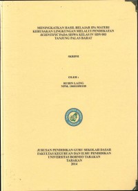 Meningkatkan Hasil Belajar IPA Materi Kerusakan Lingkungan Melalui Pendekatan Scientific Pada Siswa Kelas IV SDN 003 Tanjung Palas Barat
