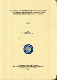 THE CORRELATION BETWEEN STUDENTS’ INTEREST IN ENGLISH AND THEIR READING COMPREHENSION AT THE EIGHTH GRADE OF SMPN 7 TARAKAN
