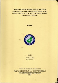 PENGARUH MODEL PEMBELAJARAN DISCOVERY LEARNING DENGAN MENGGUNAKAN MEDIA AUDIO VISUAL TERHADAP HASIL BELAJAR BIOLOGI SISWA 
SMA NEGERI 1 SEBATIK