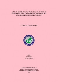 Asuhan Keperawatan Pada Bayi Ny. H Dengan Pneumonia Neonatus Di Ruang Perinatologi Rumah Sakit Umum Kota Tarakan