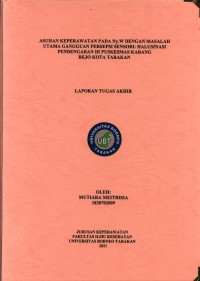 Asuhan Keperawatan Pada Ny. W Dengan Masalah Utama Gangguan Persepsi Sensori: Halusinasi Pendengaran Di Puskesmas Karang Rejo Kota Tarakan