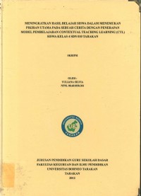 Meningkatkan Hasil Belajar Siswa Dalam Menemukan Pikiran Utama Pada Sebuah Cerita Dengan Penerapan Model Pembelajaran Contextual Teaching Learning (CTL) Siswa Kelas 4 SDN 010 Tarakan