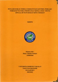Pengaruh Sikap, Norma Subjektif Dan Kontrol Perilaku Terhadap Niat Beli Produk Ikat Kepala (Singal) Suku Tidung Di Kota Tarakan