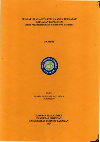 Pengaruh Kualitas Pelayanan Terhadap Kepuasan Konsumen (Studi Pada Rumah Sakit Umum Kota Tarakan)