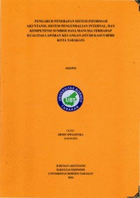 Pengaruh Penerapan Sistem Informasi Akuntansi, Sistem Pengendalian Internal Dan Kompetensi Sumber Daya Manusia Terhadap Kualitas Laporan Keuangan (Studi Kasus Pada BPBD Kota Tarakan)