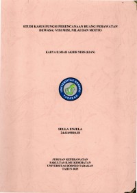 STUDI KASUS FUNGSI PERENCANAAN RUANG PERAWATAN DEWASA: VISI MISI, NILAI DAN MOTTO