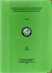 Analisis Faktor-Faktor Yang Mempengaruhi Produksi Rumput Laut (Eucheuma cottoni) Di Kelurahan Pantai Amal Kota Tarakan